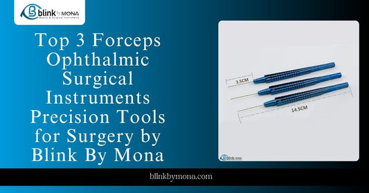 Top 3 Forceps Ophthalmic Surgical Instruments Precision Tools for Surgery by Blink By Mona