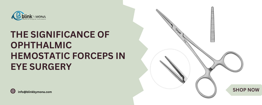 The Significance of Ophthalmic Hemostatic Forceps in Eye Surgery