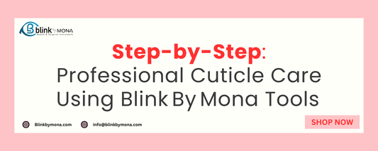Step-by-Step: Professional Cuticle Care Using Blink By Mona Tools
